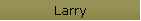 Larry