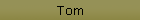 Tom