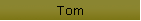 Tom