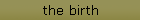 the birth